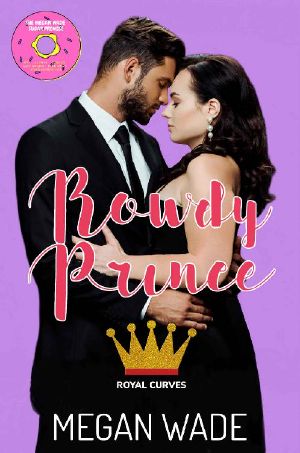 [Royal Curves 01] • Rowdy Prince · A BBW Romance (Royal Curves Book 1)